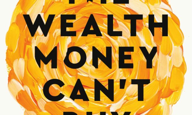 The Wealth Money Can’t Buy – Review